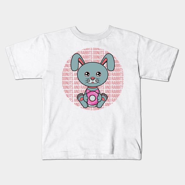 All I Need is donuts and rabbits, donuts and rabbits, donuts and rabbits lover Kids T-Shirt by JS ARTE